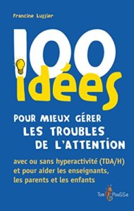 100 idées pour mieux gérer le TDA
